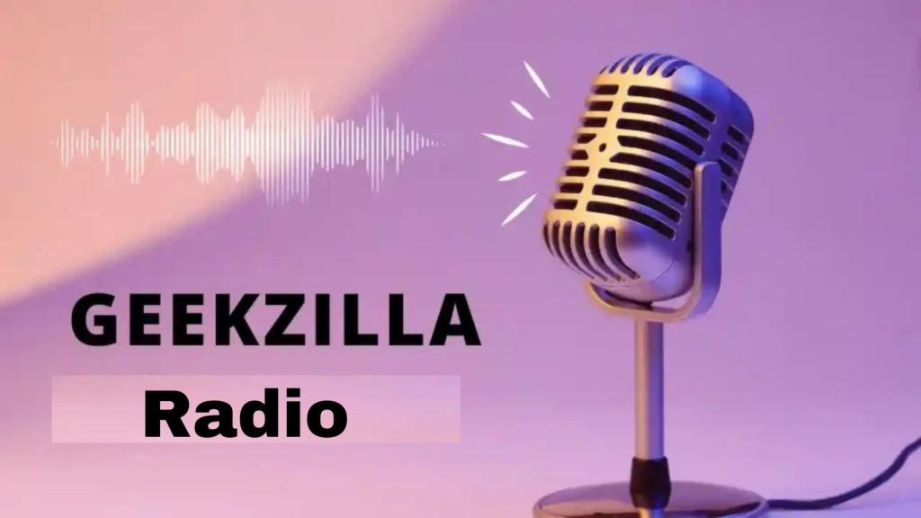 An In-depth Exploration with Geekzilla Radio