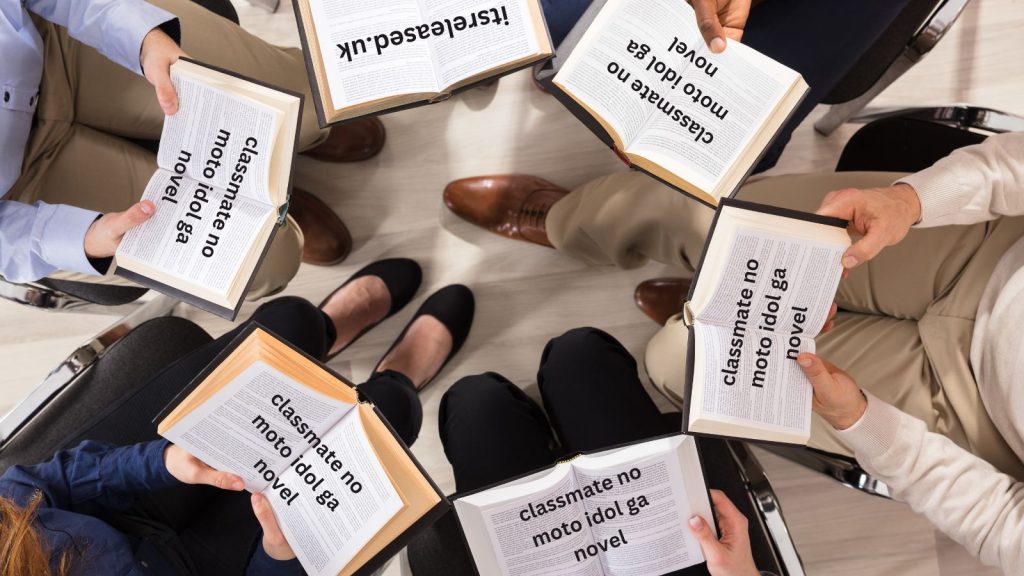 classmate no moto idol ga novel: step by-step guide classmate no moto idol ga novel