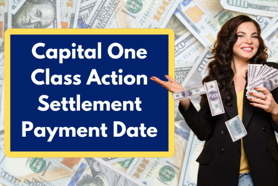 Capital One Bank Settlement 2024 Payout Date and Insights Capital One Bank Settlement 2024 Payout Date and Insights